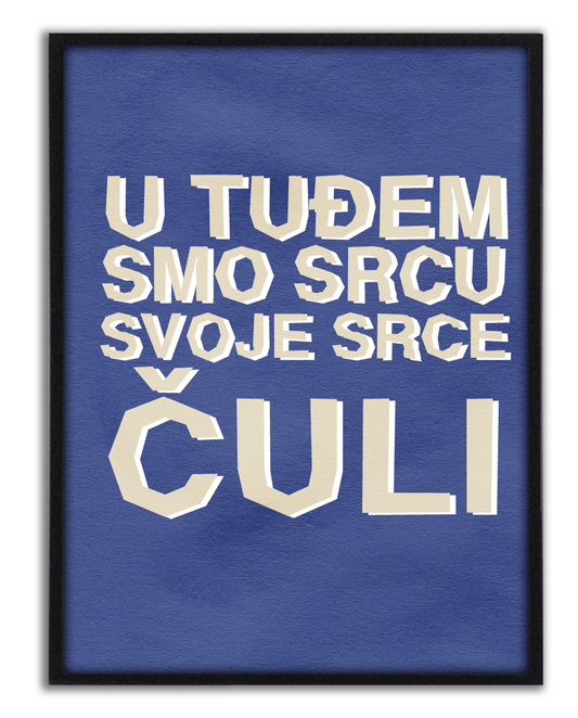 U TUĐEM SMO SRCU SVOJE SRCE ČULI
