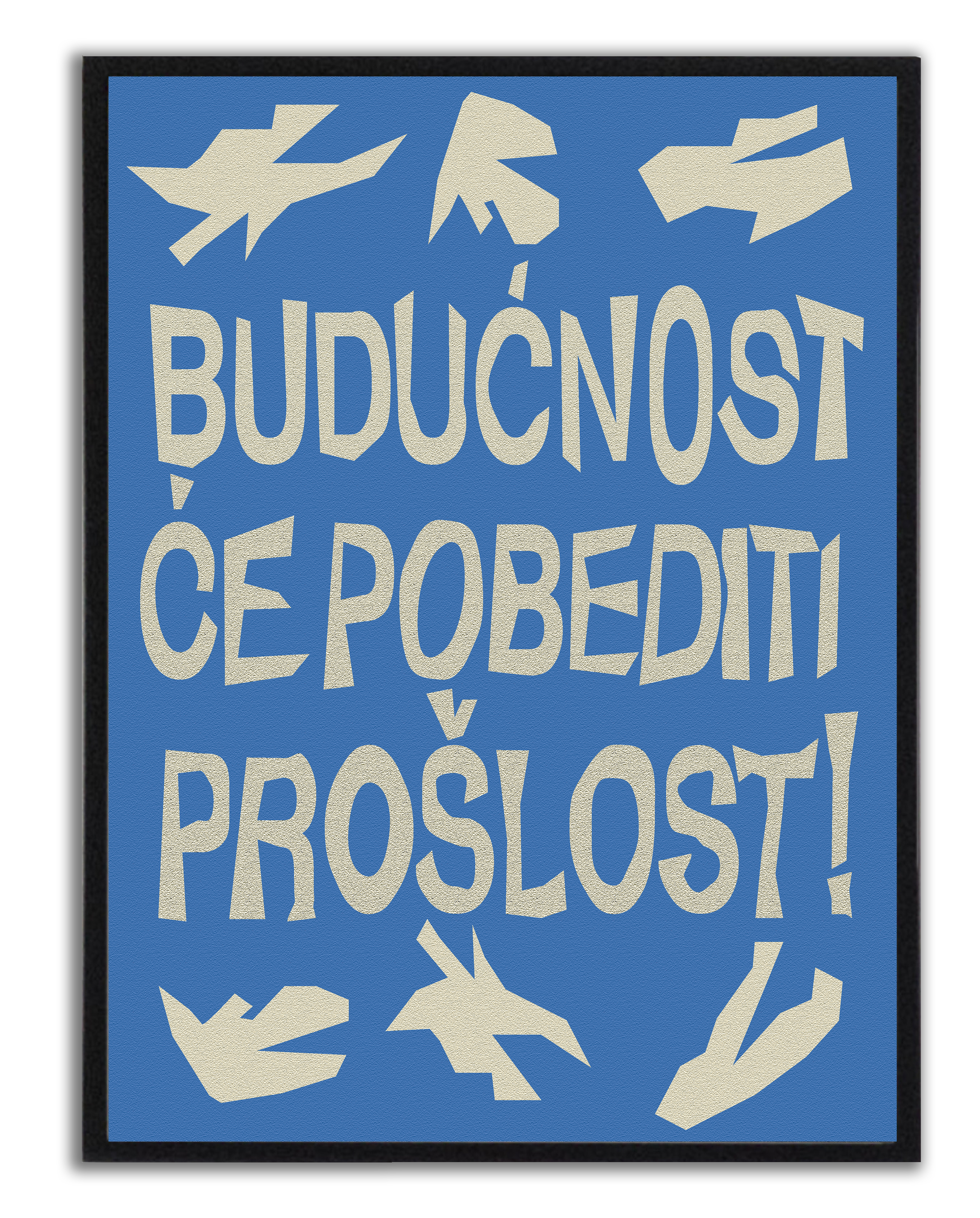 BUDUĆNOST ĆE POBEDITI PROŠLOST!