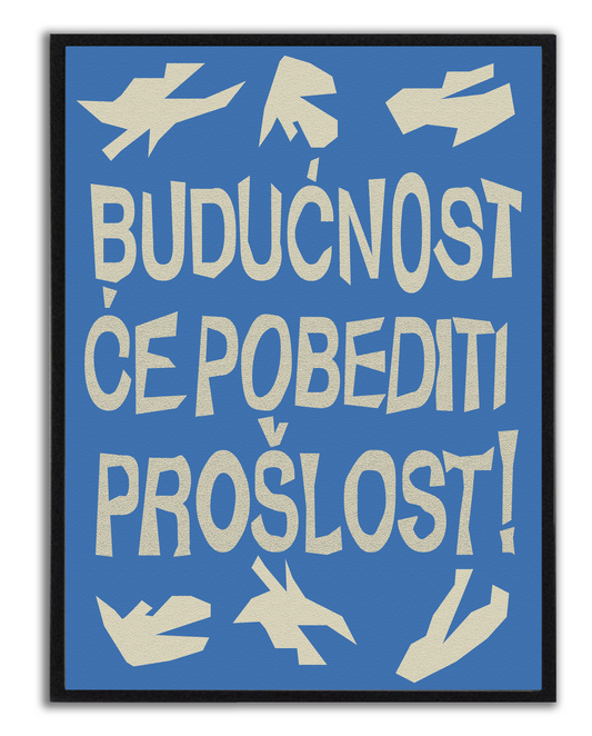 BUDUĆNOST ĆE POBEDITI PROŠLOST