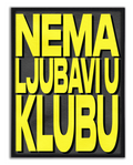NEMA LJUBAVI U KLUBU