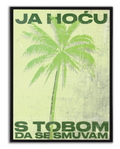 JA HOĆU S TOBOM DA SE SMUVAM